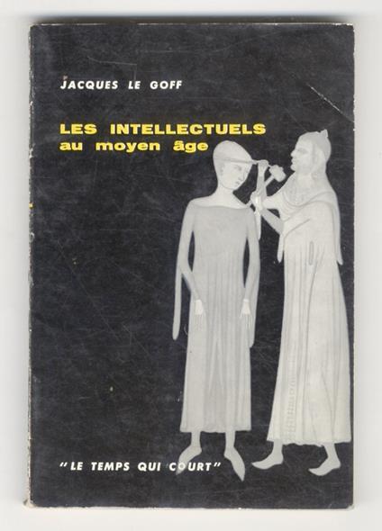 Le intellectuels au Moyen Age - Jacques Le Goff - copertina