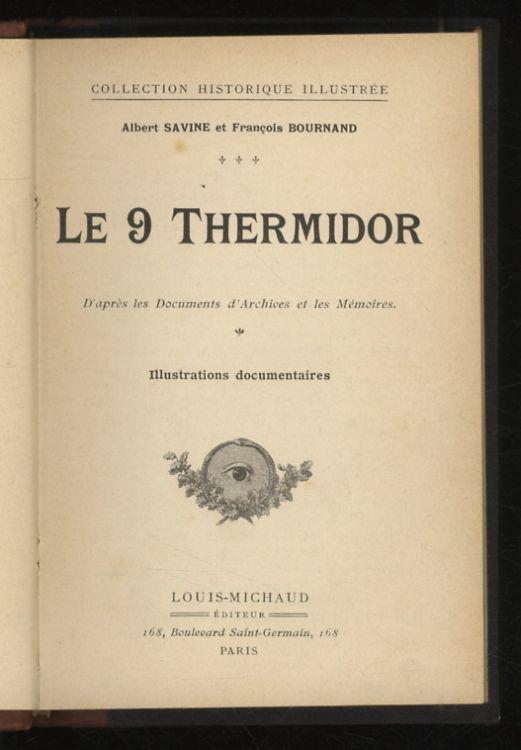 Le 9 Thermidor. D'après les documents d'archives et les mémoires. Illustrations documentaires - Albert Savine - copertina