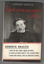 E forse verrà un giorno... Confidenze di Roberto Bracco