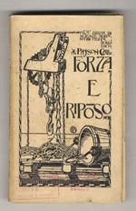 Forza e riposo. (Governo del corpo umano - Il riposo nel sonno - La direzione del corpo nel moto - Tensione nervosa nella sofferenza e nelle malattie - Il bambino preso come ideale - Allenamento al riposo, ai movimenti, della mente - Cura razionale d