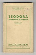 Teodora, imperatrice di Bisanzio. Traduzione dal francese di Giuseppe Bertoni