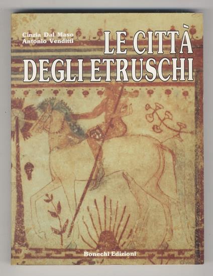 Le città degli Etruschi - Cinzia Dal Maso - copertina