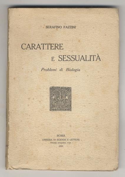 Carattere e sessualità. Problemi di biologia - Serafino Fazzini - copertina