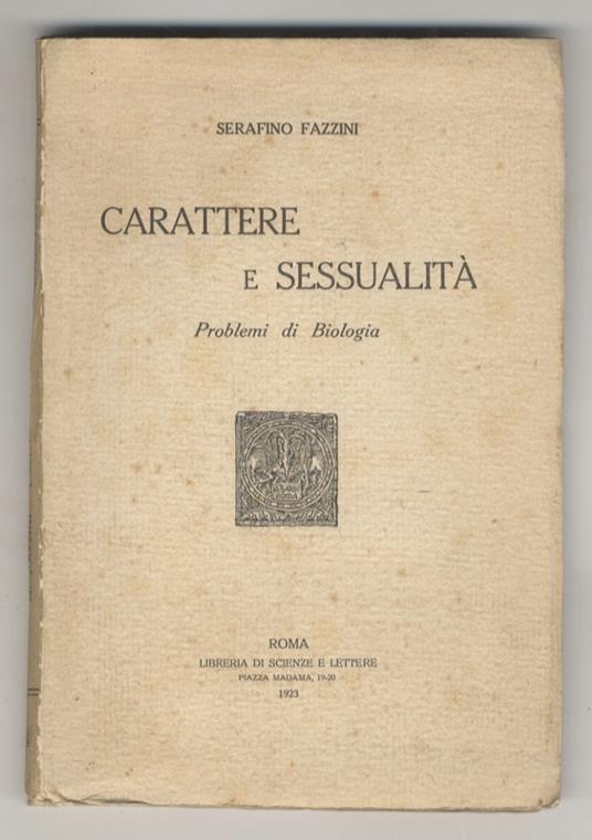 Carattere e sessualità. Problemi di biologia - Serafino Fazzini - copertina