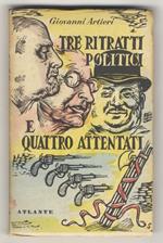 Tre ritratti politici e quattro attentati