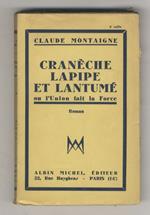 Cranèche, Lapipe et Lantumé ou l'Union fait la force. Roman