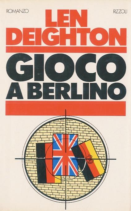 Gioco a Berlino. Traduzione di Attilio Veraldi - Len Deighton - copertina