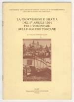 La provvisione e grazia del 1° aprile 1564 per i volontari sulle galere toscane