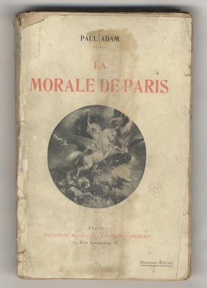 La morale de Paris. (La vie des élites). 8ème édition - Paul Adam - copertina