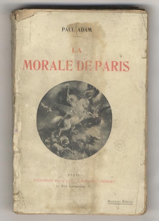 La morale de Paris. (La vie des élites). 8ème édition - Paul Adam - copertina