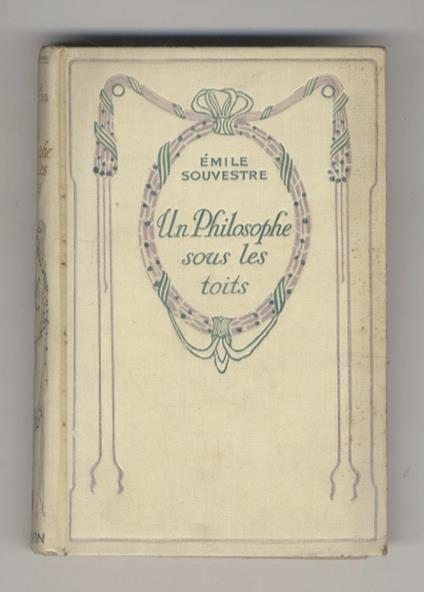 Un Philosophe sous le toits. Journal d'un homme heureux - Émile Souvestre - copertina