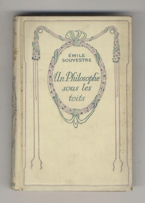 Un Philosophe sous le toits. Journal d'un homme heureux - Émile Souvestre - copertina