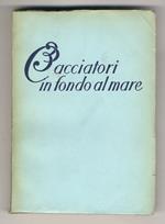 Tre cacciatori sul fondo del mare. Con 104 illustrazioni