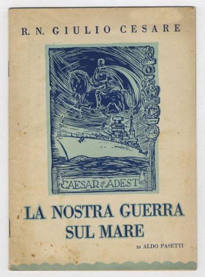 R.N. Giulio Cesare. La nostra guerra sul mare - Aldo Pasetti - copertina