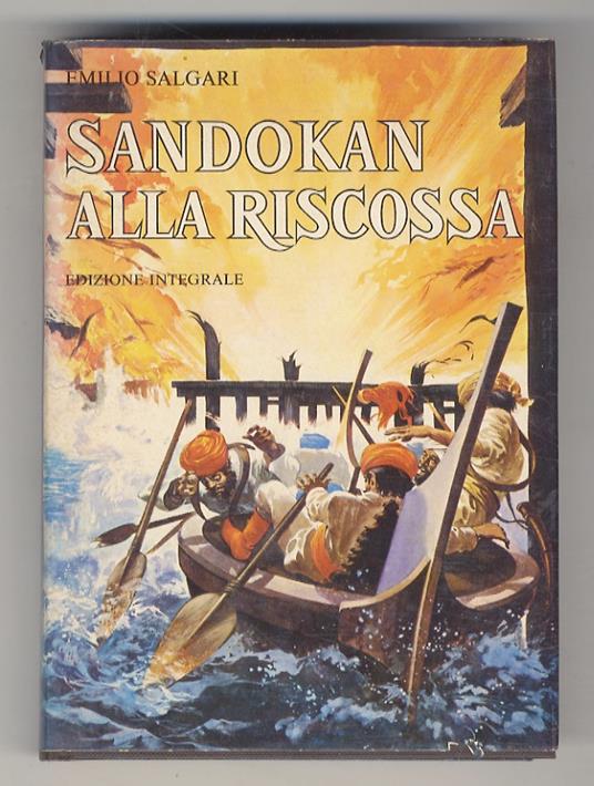 Sandokan alla riscossa. [Edizione integrale. Tavole a colori e sovraccoperta di Filippo Maggi] - Emilio Salgari - copertina