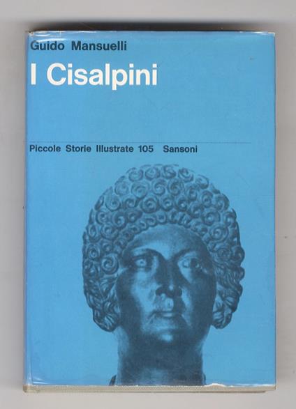 I Cisalpini. (III sec. a.C. - II d.C.) - Guido Mansuelli - copertina