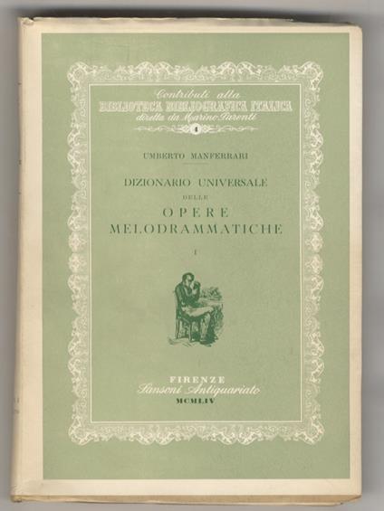 Dizionario universale delle opere melodrammatiche. Volume I - Umberto Manferrari - copertina
