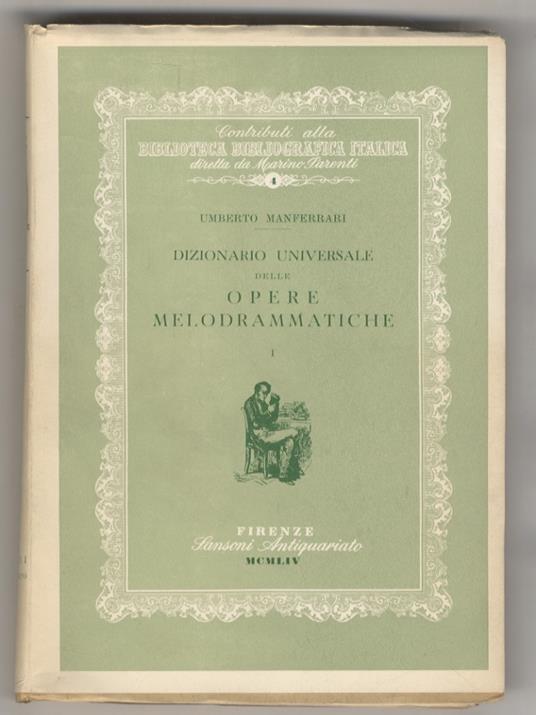 Dizionario universale delle opere melodrammatiche. Volume I - Umberto Manferrari - copertina