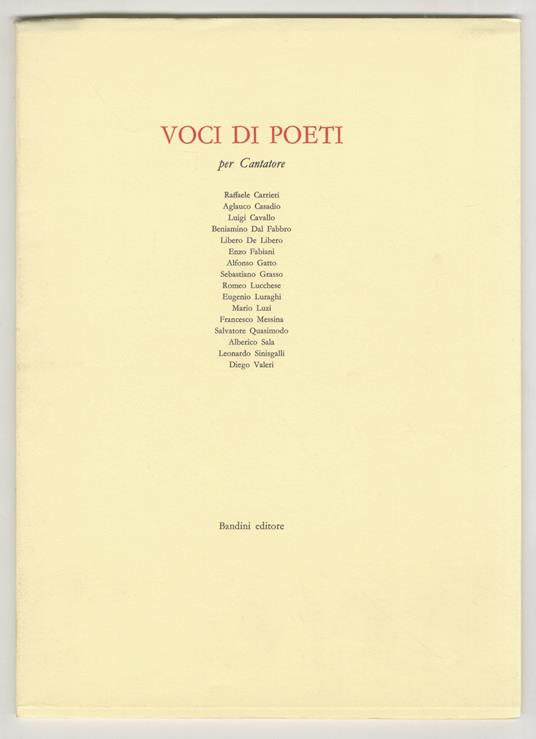 VOCI di poeti per Cantatore. Raffaele Carrieri, Aglauco Casadio, Luigi Cavallo, Beniamino Dal Fabbro, Libero De Libero, Enzo Fabiani, Alfonso Gatto, Sebastiano Grasso, Romeo Lucchese, Eugenio Luraghi, Mario Luzi, Francesco Messina, Salvatore Quasimod - copertina
