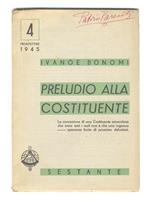 Preludio alla Costituente. (La concezione di una Costituente miracolosa che sana tutti i mali non è che una ingenua spernzafonte di prossime delusioni)
