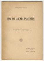 Fra gli Arcadi Piacentini. Estratto dal Bollettino Storico Piacentino