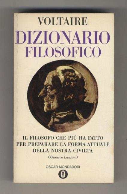 Dizionario filosofico. A cura di Mario Bonfantini. Con una cronologia, una nota su Voltaire, un'antologia di giudizi e una bibliografia - Voltaire - copertina