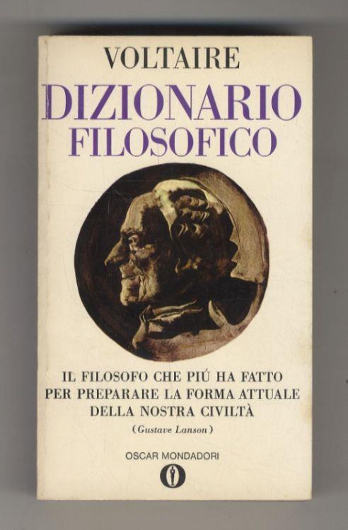 Dizionario filosofico. A cura di Mario Bonfantini. Con una cronologia, una nota su Voltaire, un'antologia di giudizi e una bibliografia - Voltaire - copertina
