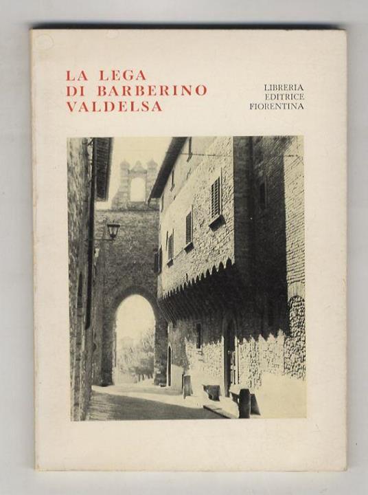 La Lega di Barberino Valdelsa. Una lettura del territorio nella sua componente architettonica - Renato Stopani - copertina