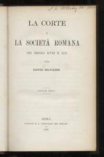 La corte e la società romana nei secoli XVIII e XIX [...]. Volume terzo