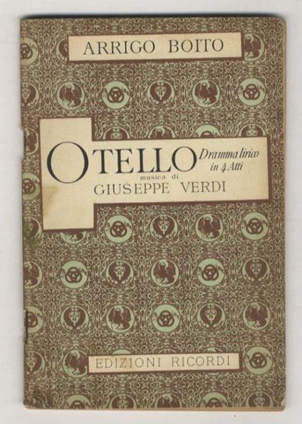 Otello. Dramma lirico in quattro atti. Versi di Arrigo Boito. Musica di Giuseppe Verdi - Arrigo Boito - copertina