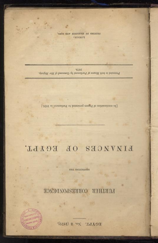 Further correspondence respecting the Finances of Egypt [In continuation of Papers presented to Parliament in 1876]. Presented to both Houses of Parliament by Command of Her Majesty - copertina