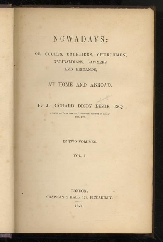 Nowadays: or, Courts, Courtiers, Churchmen, Garibaldians, Lawyers and Brigands, at Home and Abroad. Volume I - copertina