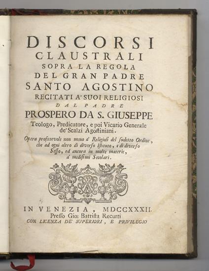 Discorsi claustrali sopra la regola del gran padre Santo Agostino recitati a' suoi religiosi dal padre Prospero da S. Giuseppe [...] - copertina