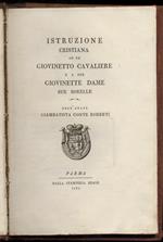 Istruzione cristiana ad un giovinetto cavaliere e a due giovinette dame sue sorelle dell'abate Giambatista conte Roberti