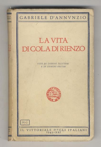 La vita di Cola di Rienzo. Vite di uomini illustri e di uomini oscuri - Gabriele D'Annunzio - copertina