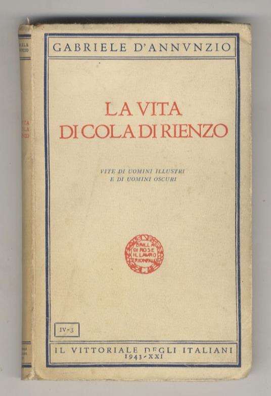 La vita di Cola di Rienzo. Vite di uomini illustri e di uomini oscuri - Gabriele D'Annunzio - copertina