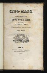 Cinq-Mars, ou une conjuration sous Louis XIII. Tome premier [- tome second]. Trosième édition, revue et corrigée