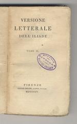 Versione letterale dell'Iliade. Tomo II. Tomo III. Tomo V