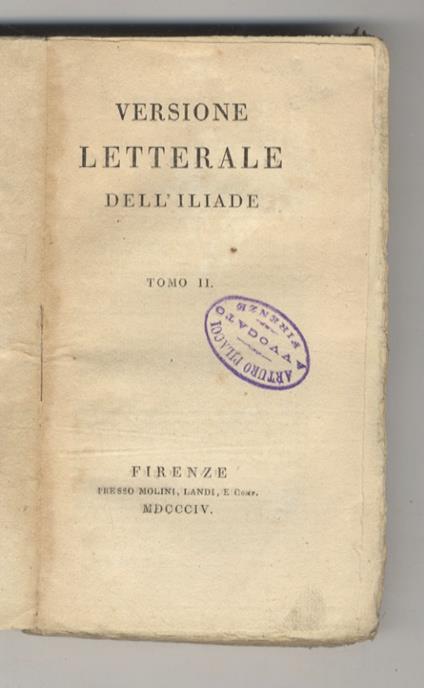 Versione letterale dell'Iliade. Tomo II. Tomo III. Tomo V - Omero - copertina