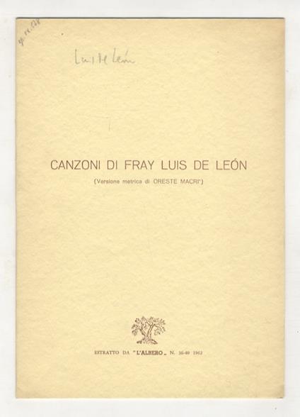 Canzoni di fray Luis de Leon. [Versione metrica di Oreste Macrì] - Luis de León - copertina