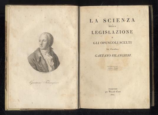 La Scienza della legislazione e gli opuscoli scelti del Cavaliere Gaetano Filangieri. Volume primo [- volume quinto] - Gaetano Filangieri - copertina