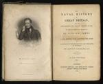 The Naval History of Great Britain, From the Declaration of War by France in 1793, to the Accession of George IV. A New Edition, with Considerable Additions and Notes, and an Account of the Burmese War and the Battle of Navarino by captain Chamier. I
