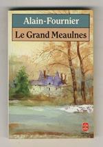 Le Grand Meaulnes. (Texte intégral). Préface et commentaires par Daniel Leuwers