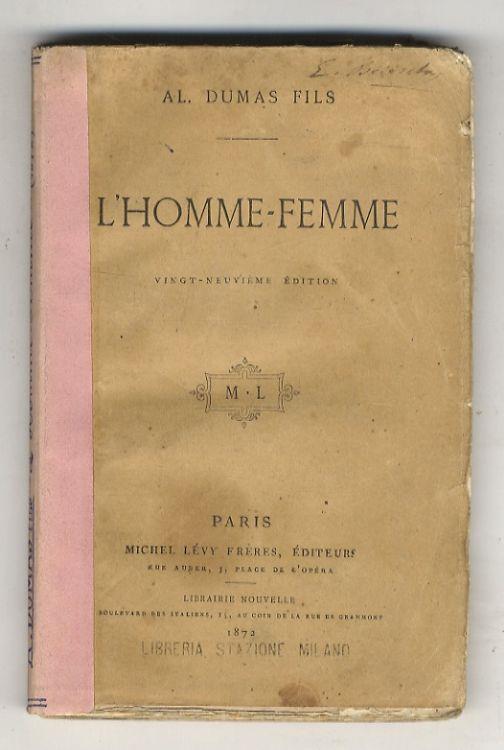 L' homme-femme. Réponse à M.Henri d'Ideville. 29ème édition - Alexandre Dumas - copertina