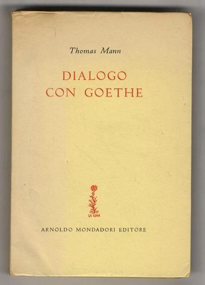 Dialogo con Goethe. A cura di Lavinia Mazzucchetti - Thomas Mann - copertina