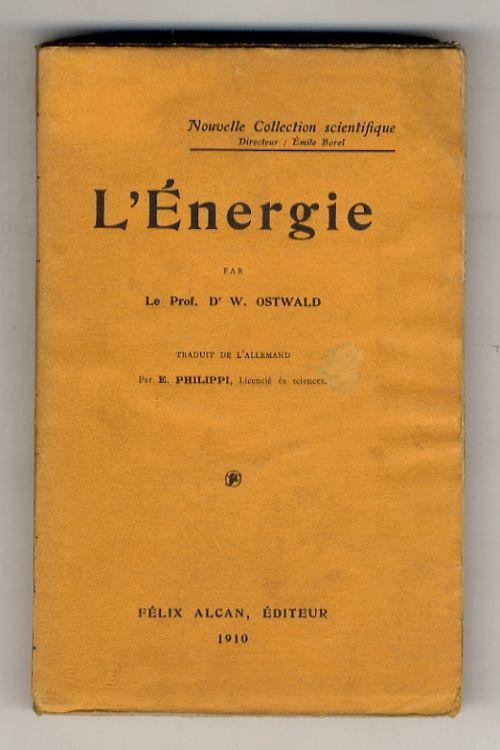 L' Energie. Traduit de l'allemand par E. Philippi - Wilhelm Ostwald - copertina