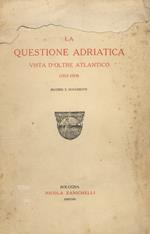 La questione adriatica vista d'oltre Atlantico (1917-1919). Ricordi e documenti