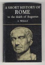 A short History of Rome to the death of Augustus