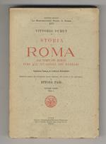 Storia di Roma, dai tempi più remoti fino all'invasione dei barbari. Traduzione italiana di Camillo Marchisio. Edizione curata ed illustrata nelle persone, nei luoghi e nei monumenti da Ettore Pais. Volume primo tomo I. Volume primo tomo II