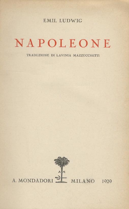 Napoleone. (Traduzione di L. Mazzucchetti) - Emil Ludwig - copertina